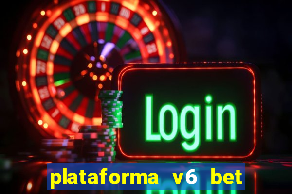 plataforma v6 bet paga mesmo